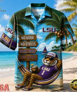 LSU Tigers NCAA No Work No Stress Hawaiian Shirt , NCAA Team Hawaiian Shirt Lsu Tigers Ncaa NO Work NO Stress Hawaiian Shirt