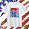 Run the Dang Ball James Football sports T Shirt , Trendy 2D Print Shirt Run The Dang Ball James Football Sports T Shirt