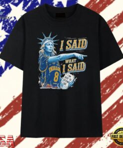 Sophie Cunningham Indiana Fever I said what I said T Shirt , Trendy 2D Print Shirt Sophie Cunningham Indiana Fever I Said What I Said T Shirt