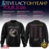 Steve Lacy Oh Yeah Tour 2026 Graphic Signature Schedule Sweatshirt, Trending Music 3D Tee Steve Lacy OH Yeah Tour 2026 Graphic Signature Schedule Sweatshirt