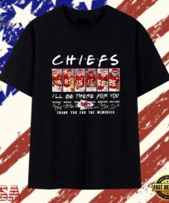 Tony Gonzalez Travis Kelce Patrick Mahomes Len Dawson Derrick Thomas Jamaal Charles Kansas City Chiefs Ill Be There For You T Shirt , Trendy 2D Print Shirt