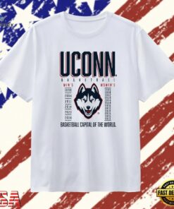 UConn Huskies Basketball Capital of the World Championship Years T Shirt , Trendy 2D Print Shirt Uconn Huskies Basketball Capital OF The World Championship Years T Shirt
