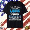 Vintage Yes I'm Old But I Saw Detroit Lions Greatness Thank You For The Memories T Shirt, Trendy 2D Print Shirt Vintage Yes I M Old But I Saw Detroit Lions Greatness Thank You For The Memories T Shirt