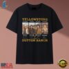 Yellowstone Dutton Ranch Character Quotes Signatures Vintage T Shirt, Music 2D Graphic Tee 2 Yellowstone Dutton Ranch Character Quotes Signatures Vintage T Shirt, Music 2D Graphic Tee Yellowstone Dutton Ranch Character Quotes Signatures Vintage T Shirt