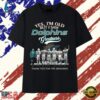 Yes I'm Old But I Saw Dolphins Greatness Thank You For The Memories T Shirt , Trendy 2D Print Shirt Yes I M Old But I Saw Dolphins Greatness Thank You For The Memories T Shirt