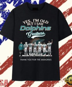 Yes I'm Old But I Saw Dolphins Greatness Thank You For The Memories T Shirt , Trendy 2D Print Shirt Yes I M Old But I Saw Dolphins Greatness Thank You For The Memories T Shirt