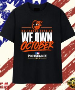 Baltimore Orioles We Own October 2026 Postseason T Shirt, Trendy 2D Print Shirt Baltimore Orioles WE Own October 2026 Postseason T Shirt