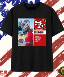 Breaking San Francisco 49ers releasing Daejon Love T Shirt, Trendy 2D Print Shirt Breaking San Francisco 49ers Releasing Daejon Love T Shirt