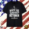 Chicago White Sox 2026 MLB Playoffs Survived October T Shirt, Trendy 2D Print Shirt Chicago White Sox 2026 Mlb Playoffs Survived October T Shirt