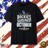 Colorado Rockies 2026 MLB Playoffs Survived October T Shirt, Trendy 2D Print Shirt 3 Colorado Rockies 2026 MLB Playoffs Survived October T Shirt, Trendy 2D Print Shirt Colorado Rockies 2026 Mlb Playoffs Survived October T Shirt