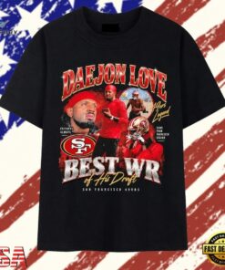 Daejon Love Best WR of his Draft San Francisco 49ers legend T Shirt, Trendy 2D Print Shirt Daejon Love Best WR OF His Draft San Francisco 49ers Legend T Shirt