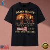 Damn Right I Am A Judas Priest Fan Now And Forever Heavy Metal T Shirt, Music 2D Graphic Tee Damn Right I AM A Judas Priest Fan Now And Forever Heavy Metal T Shirt