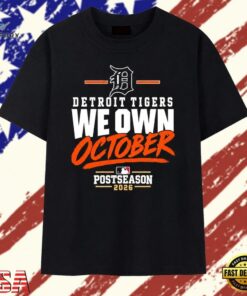 Detroit Tigers We Own October Postseason 2026 T Shirt, Trendy 2D Print Shirt Detroit Tigers WE Own October Postseason 2026 T Shirt