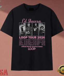 Ed Sheeran Loop Tour 2026 Official North America Dates T Shirt, Music 2D Graphic Tee ED Sheeran Loop Tour 2026 Official North America Dates T Shirt