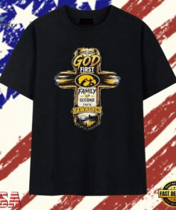 God First Family Second Then Iowa Hawkeyes T Shirt, Trendy 2D Print Shirt God First Family Second Then Iowa Hawkeyes T Shirt