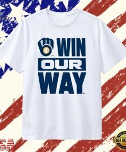 Milwaukee Brewers Win Our Way Rally T Shirt, Trendy 2D Print Shirt Milwaukee Brewers Win Our Way Rally T Shirt