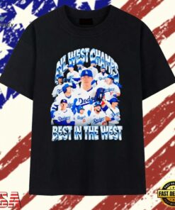NL West Champs And Best In The West Los Angeles Dodgers Baseball 2026 T Shirt, Trendy 2D Print Shirt NL West Champs And Best IN The West Los Angeles Dodgers Baseball 2026 T Shirt