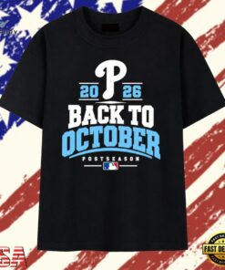 Philadelphia Phillies 2026 Back to October Postseason T Shirt, Trendy 2D Print Shirt Philadelphia Phillies 2026 Back TO October Postseason T Shirt