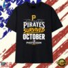 Pittsburgh Pirates 2026 MLB Playoffs Survived October T Shirt, Trendy 2D Print Shirt 2 Pittsburgh Pirates 2026 MLB Playoffs Survived October T Shirt, Trendy 2D Print Shirt Pittsburgh Pirates 2026 Mlb Playoffs Survived October T Shirt
