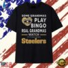 Real Grandmas Watch Pittsburgh Steelers Football Fan T Shirt, Trendy 2D Print Shirt Real Grandmas Watch Pittsburgh Steelers Football Fan T Shirt
