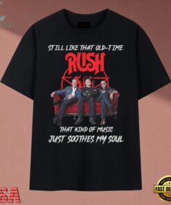 Rush Band Old Time Music Soothes My Soul Rock Nostalgia T Shirt, Music 2D Graphic Tee Rush Band Old Time Music Soothes MY Soul Rock Nostalgia T Shirt