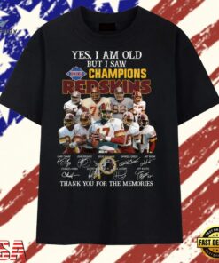 Yes I Am Old But I Saw Champions Redskins Signatures Graphic T Shirt, Trendy 2D Print Shirt Yes I AM Old But I Saw Champions Redskins Signatures Graphic T Shirt