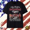 Yes I'm Old But I Saw Buccaneers Greatness Signatures T Shirt, Trendy 2D Print Shirt Yes I M Old But I Saw Buccaneers Greatness Signatures T Shirt