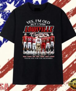 Yes I'm Old But I Saw Louisville Football Greatness Signatures T Shirt, Trendy 2D Print Shirt Yes I M Old But I Saw Louisville Football Greatness Signatures T Shirt