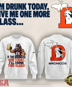Denver Broncos I'm drunk today Limited Edition Sweatshirt, Viral 3D Graphic Tee Denver Broncos I M Drunk Today Limited Edition Sweatshirt