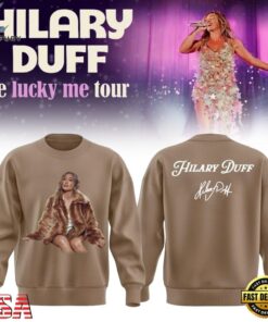 Hilary Duff The Lucky Me Tour 2027 Signed Sweatshirt, Trending Music 3D Tee Hilary Duff The Lucky ME Tour 2027 Signed Sweatshirt