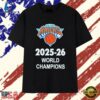 New York Knicks 2025 26 World Champions T Shirt, Trendy 2D Print Shirt New York Knicks 2025 26 World Champions T Shirt
