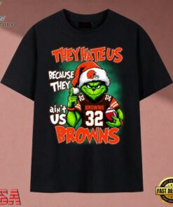 They Hate Us Because They Ain't Us Browns Grinch Christmas 2026 T Shirt, Music 2D Graphic Tee They Hate US Because They Ain T US Browns Grinch Christmas 2026 T Shirt