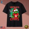 They Hate Us Because They Ain't Us Chiefs Grinch Christmas 2026 T Shirt, Music 2D Graphic Tee They Hate US Because They Ain T US Chiefs Grinch Christmas 2026 T Shirt