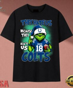 They Hate Us Because They Ain't Us Colts Grinch Christmas 2026 T Shirt, Music 2D Graphic Tee They Hate US Because They Ain T US Colts Grinch Christmas 2026 T Shirt
