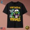 They Hate Us Because They Ain't Us Vikings Grinch Christmas 2026 T Shirt, Music 2D Graphic Tee They Hate US Because They Ain T US Vikings Grinch Christmas 2026 T Shirt